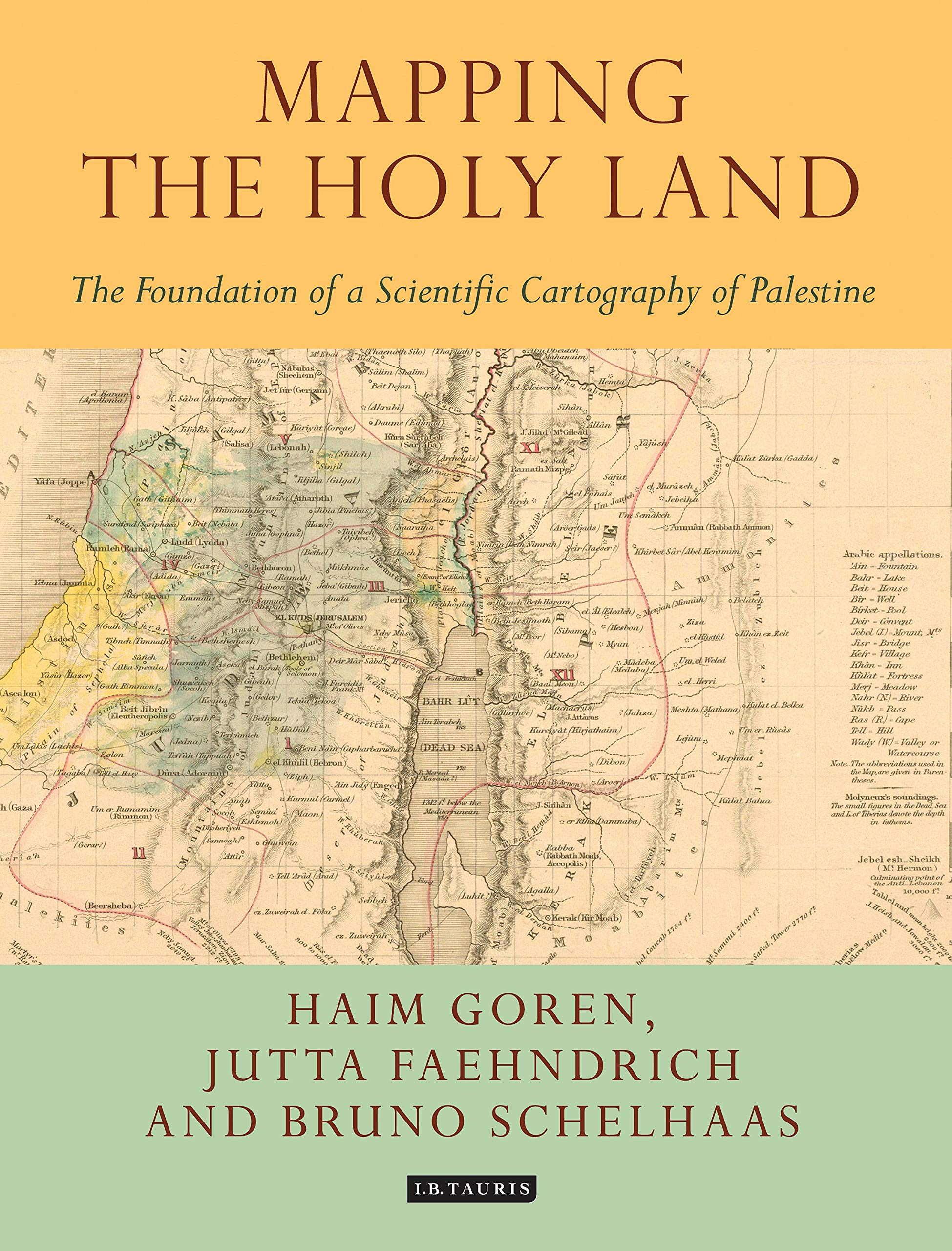 Mapping the Holy Land: The Foundation of a Scientific Cartography of Palestine (Tauris Historical Geographical Series) Philosophy