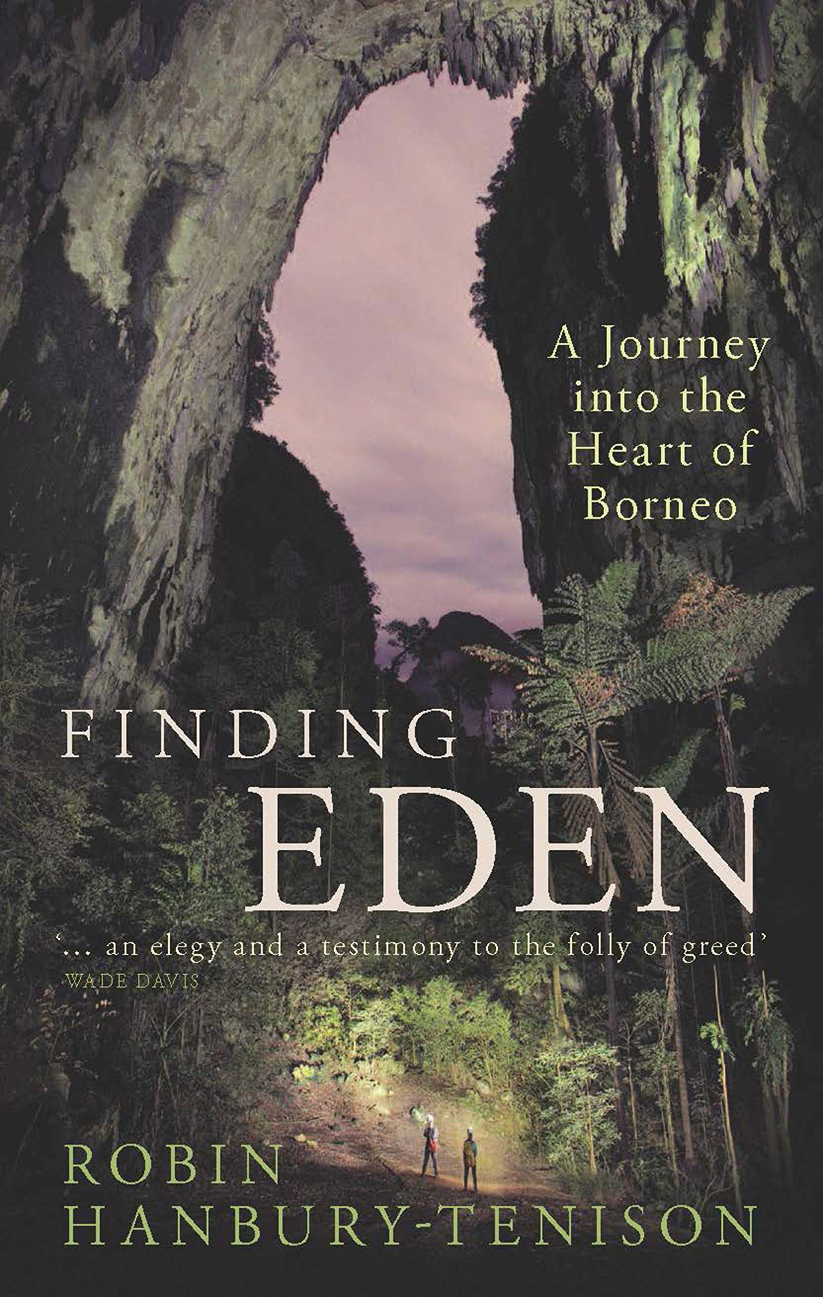 Finding Eden: A Journey into the Heart of Borneo book