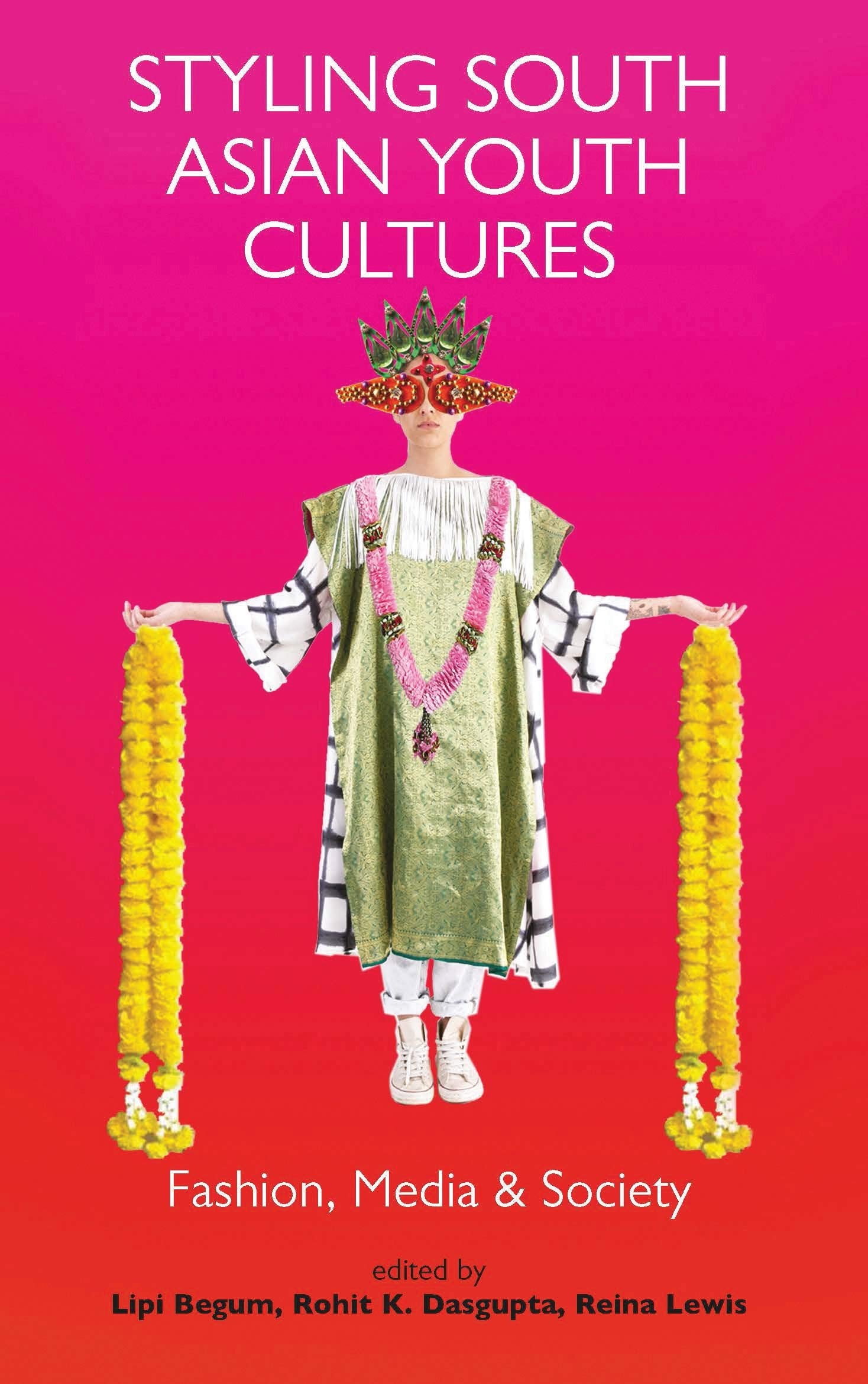 Styling South Asian Youth Cultures: Fashion, Media and Society (Dress Cultures) Books