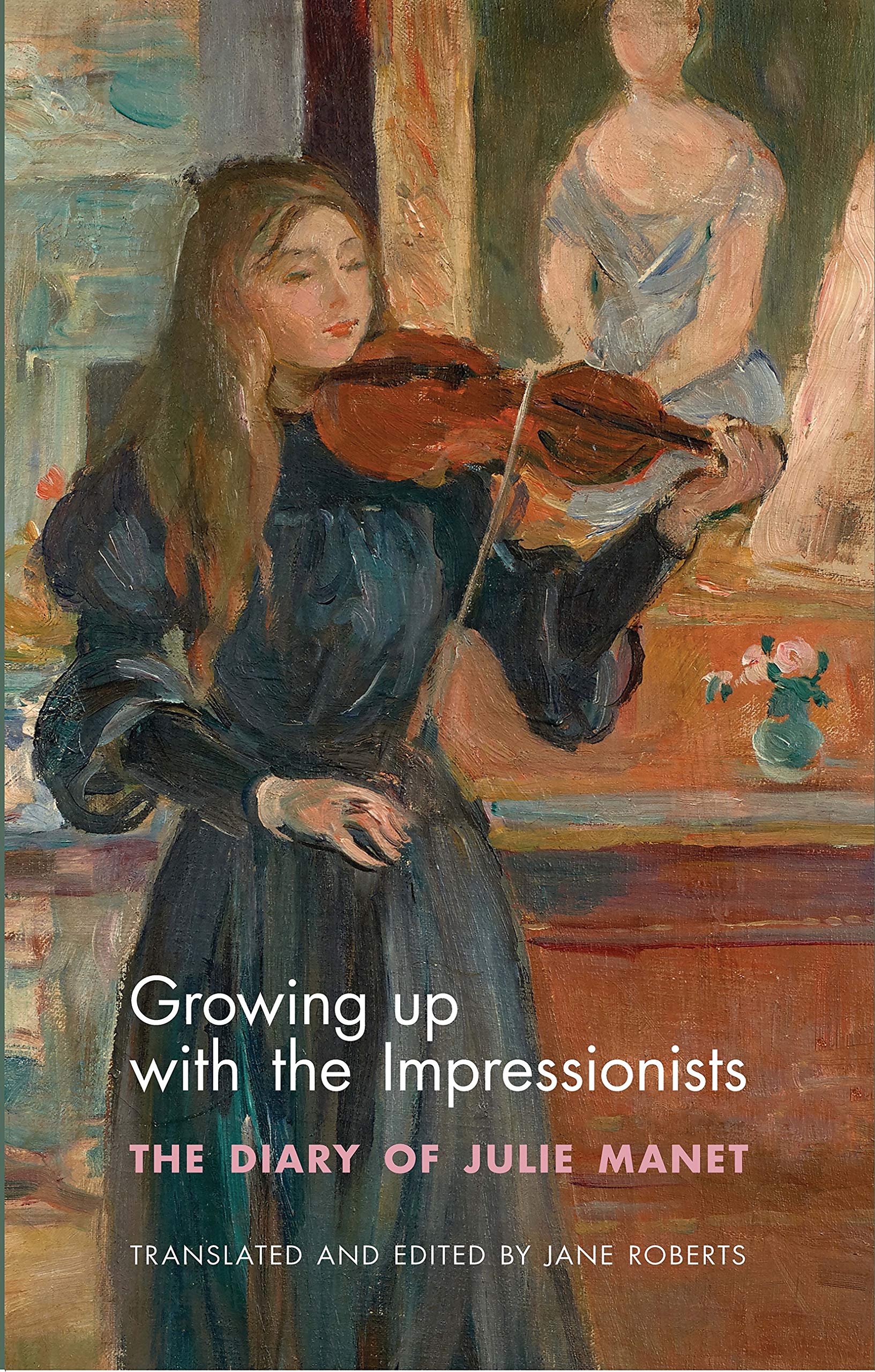 Growing Up with the Impressionists: The Diary of Julie Manet book