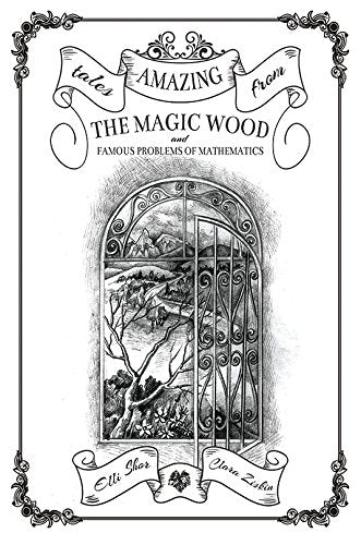 Amazing Tales from the Magic Wood and Famous Problems of Mathematics book