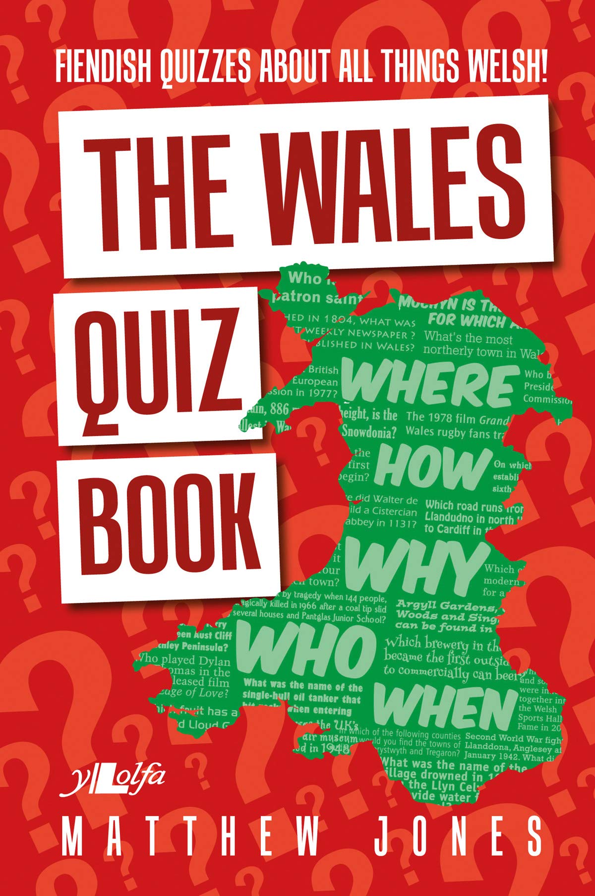 The Wales Quiz Book: Fiendish Quizzes about All Things Welsh! Home & Household