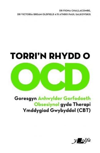Torri'n Rhydd o OCD: Goresgyn Anhwylder Gorfodaeth Obsesiynol gyda Therapi Ymddygiad Gwybyddol (Cbt) Essays & Short Stories