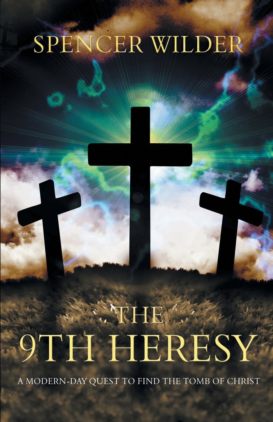 The 9th Heresy: A Modern-Day Quest to Find the Tomb of Christ Action & Adventure