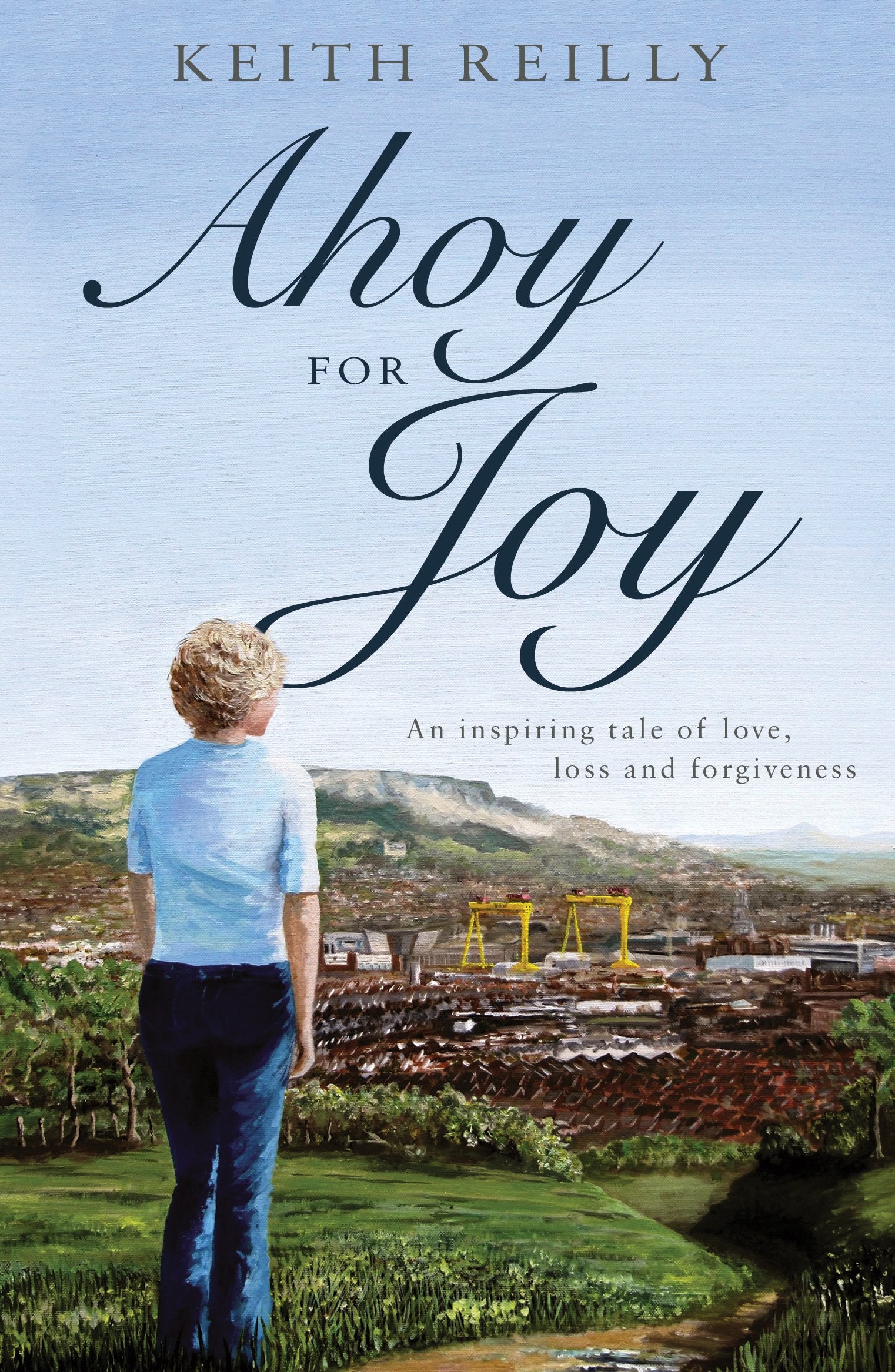 Ahoy for Joy: An inspiring tale of love, loss and forgiveness Contemporary Romance