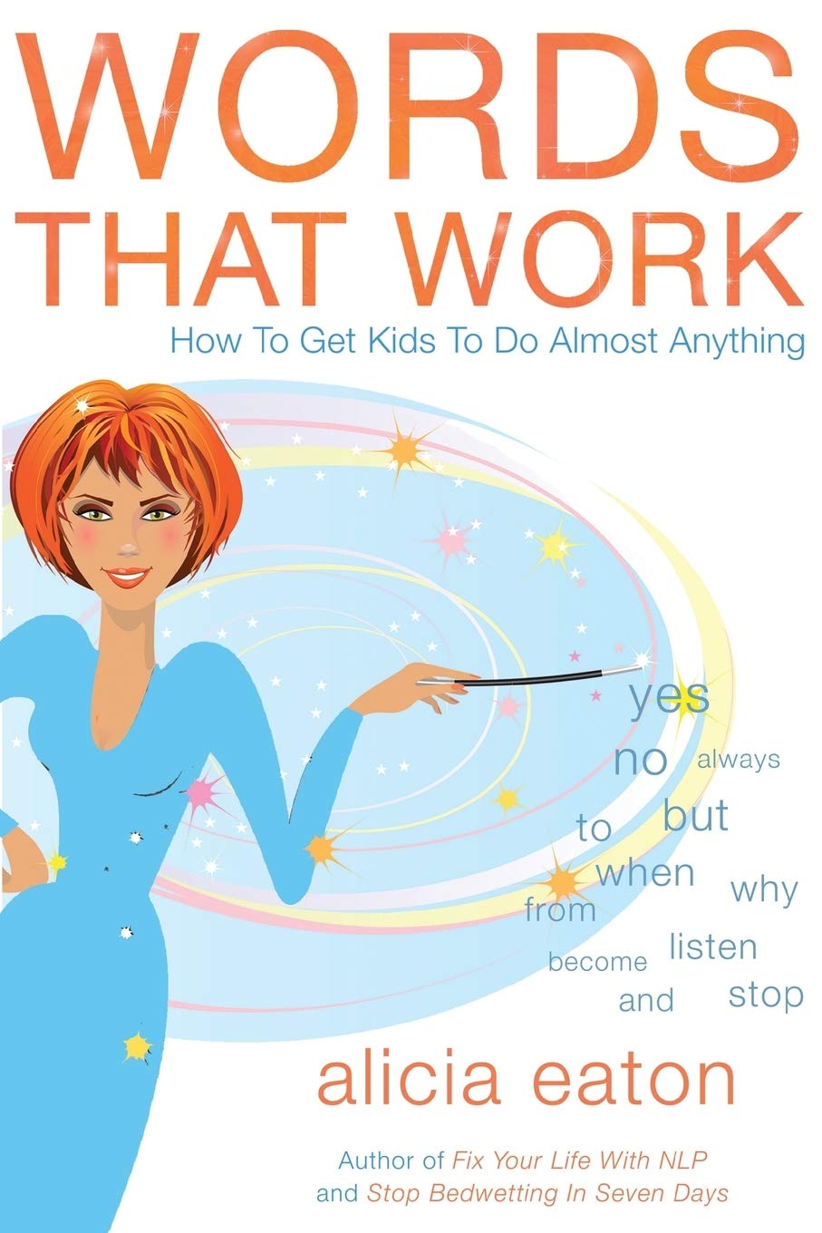 Words that Work: How to Get Kids to Do Almost Anything book
