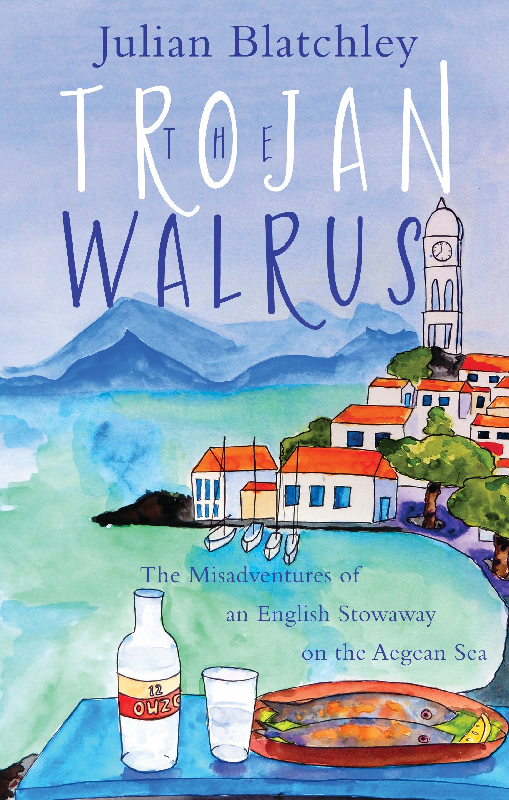 The Trojan Walrus: The Misadventures of an English Stowaway on the Aegean Sea Leisure, Home & Garden