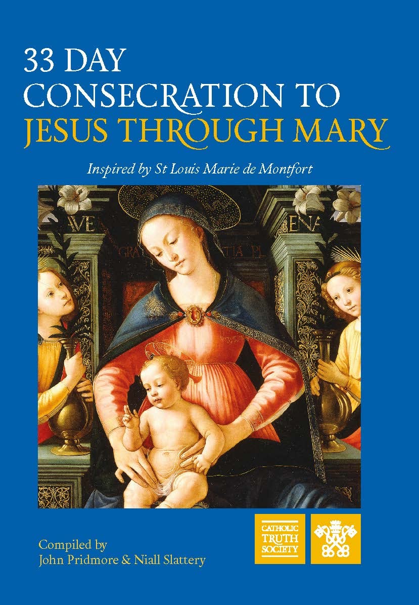 33 Day Consecration to Jesus through Mary: Inspired by St Louis Marie de Montfort book