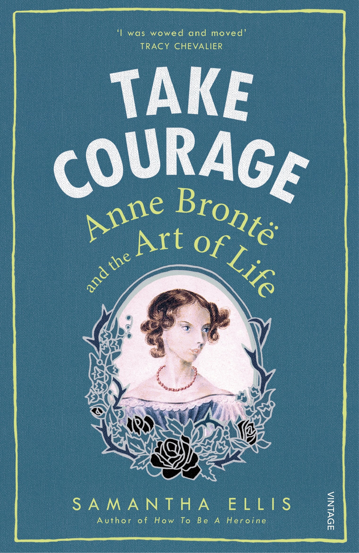 Take Courage: Anne Bronte and the Art of Life book