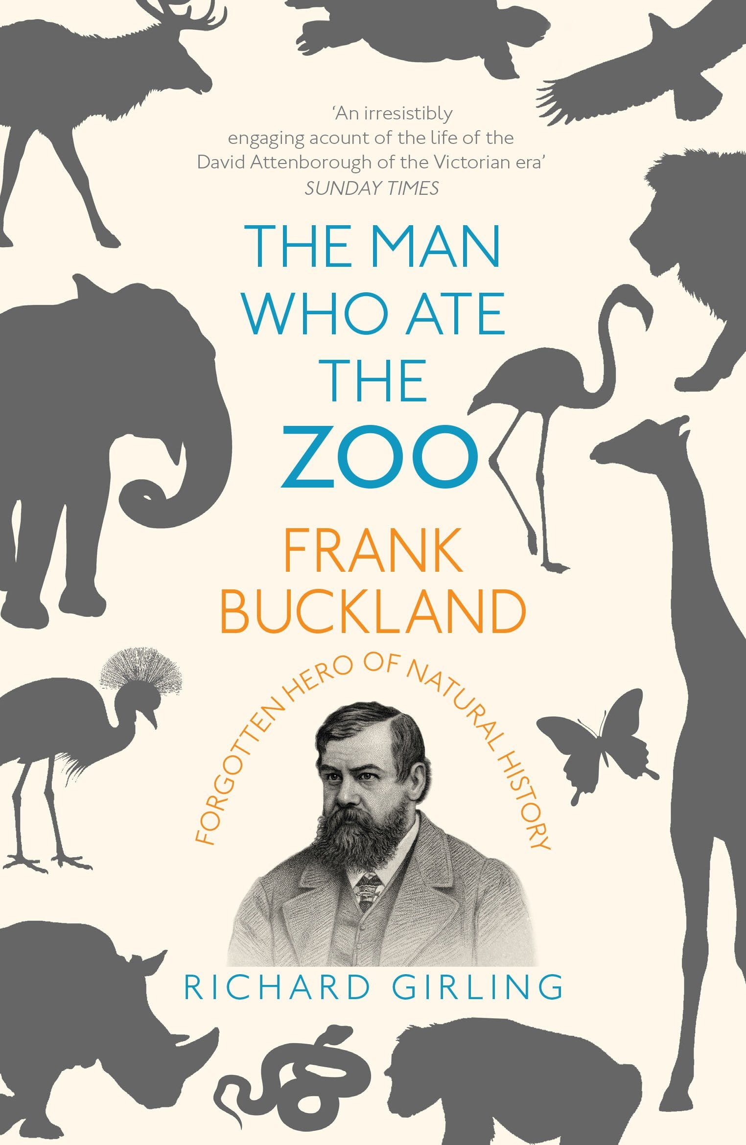 The Man Who Ate the Zoo: Frank Buckland, forgotten hero of natural history Sports