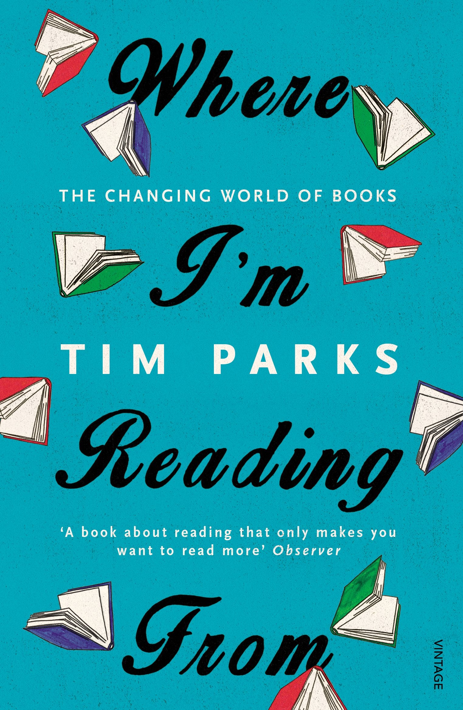 Where I'm Reading From: The Changing World of Books Books