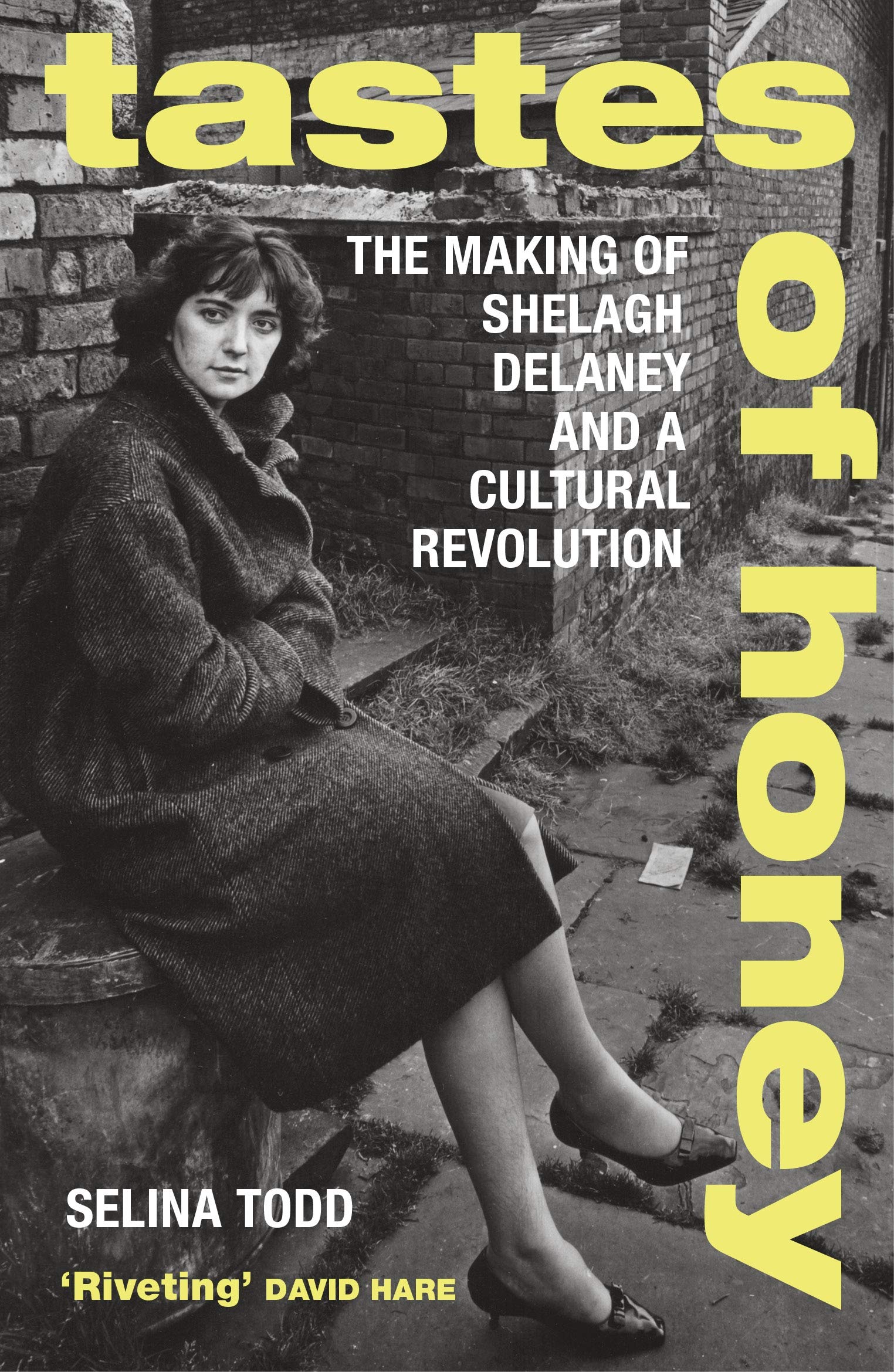Tastes of Honey: The Making of Shelagh Delaney and a Cultural Revolution Books