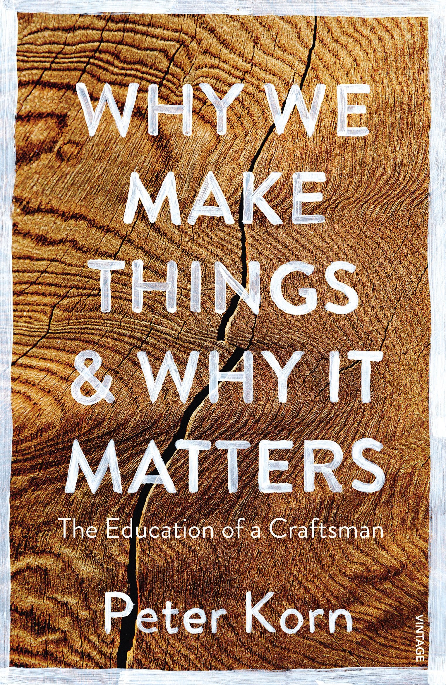 Why We Make Things and Why it Matters: The Education of a Craftsman Philosophy