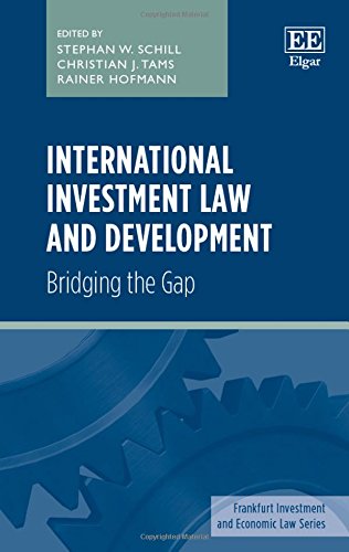 International Investment Law and Development: Bridging the Gap (Frankfurt Investment and Economic Law) Law