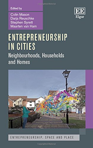 Entrepreneurship in Cities: Neighbourhoods, Households and Homes (Entrepreneurship, Space and Place) Social Sciences