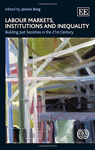 Labour Markets, Institutions and Inequality: Building Just Societies in the 21st Century book