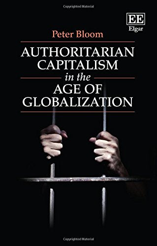 Authoritarian Capitalism in the Age of Globalization book