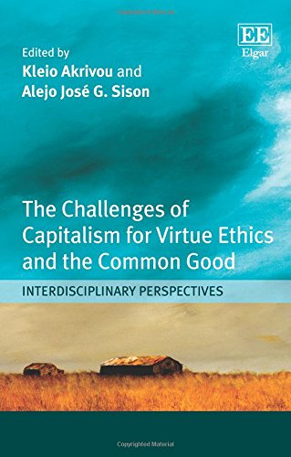 The Challenges of Capitalism for Virtue Ethics and the Common Good: Interdisciplinary Perspectives Philosophy
