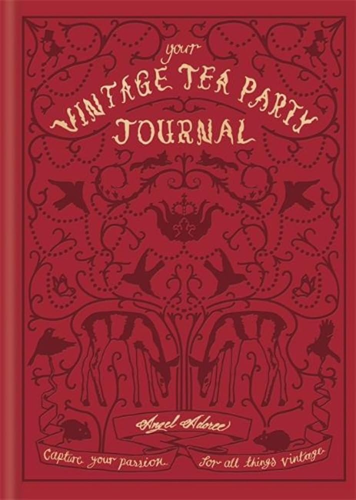 Your Vintage Tea Party Journal: Capture your passion for all things vintage Living & Furnishing
