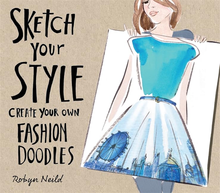 Sketch Your Style: Create Your Own Fashion Doodles Film, Art & Culture