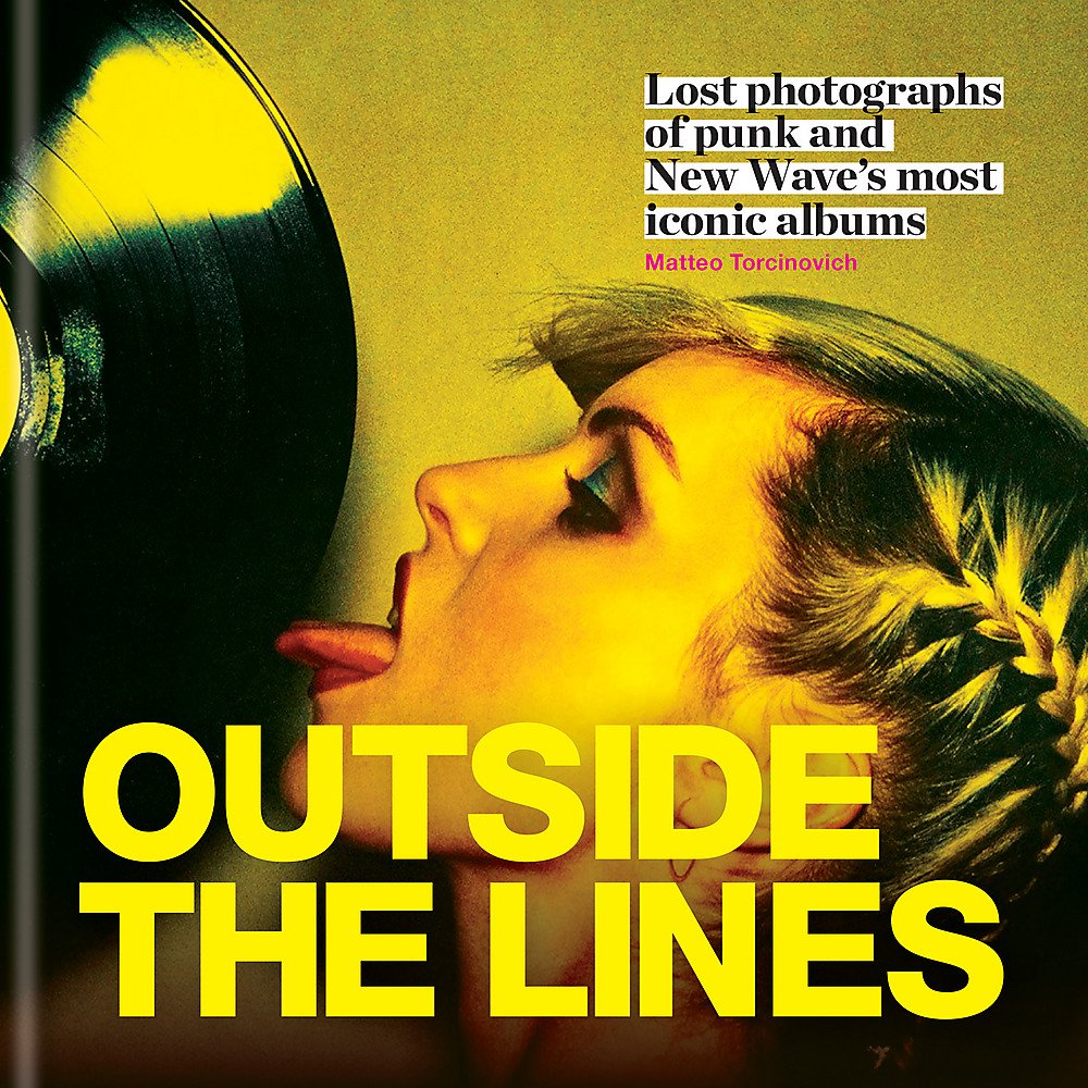 Outside the Lines : Lost Photographs of Punk and New Wave's Most Iconic Albums Travel
