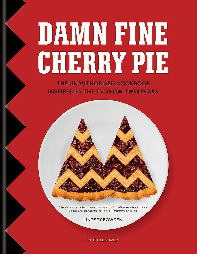 Damn Fine Cherry Pie: The Unauthorised Cookbook Inspired by the TV Show Twin Peaks book