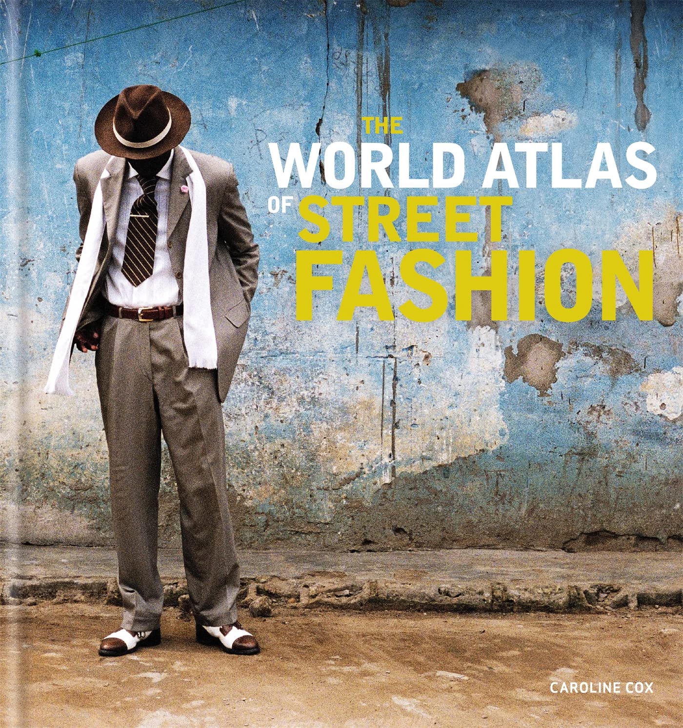 The World Atlas of Street Fashion Film, Art & Culture