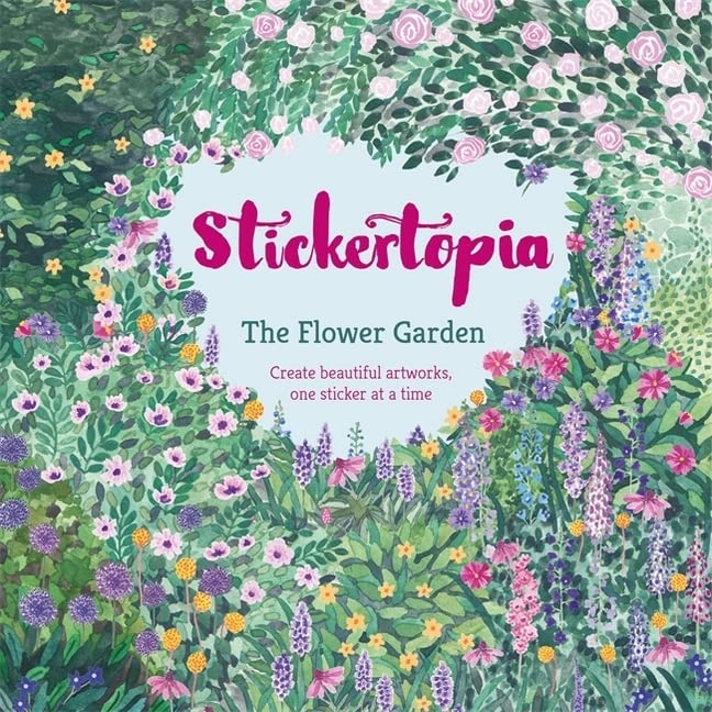Stickertopia The Flower Garden: Create beautiful artworks, one sticker at a time Film, Art & Culture