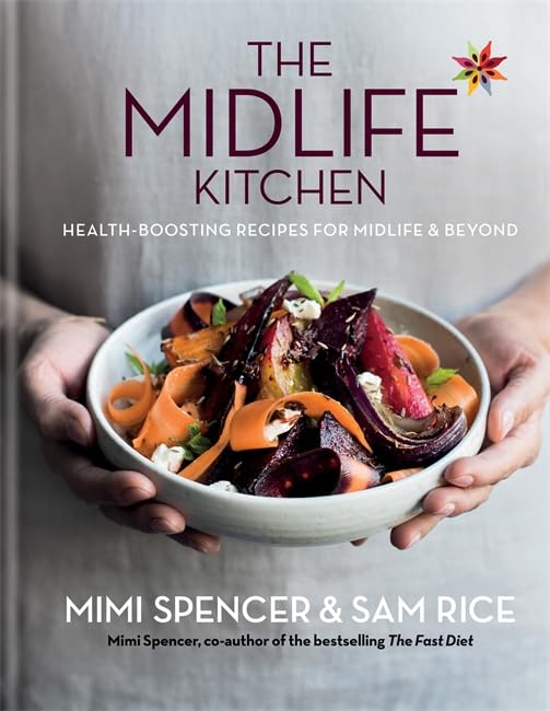 Midlife Kitchen: Health-Boosting Recipes for Midlife & Beyond Health, Nutrition & Fitness