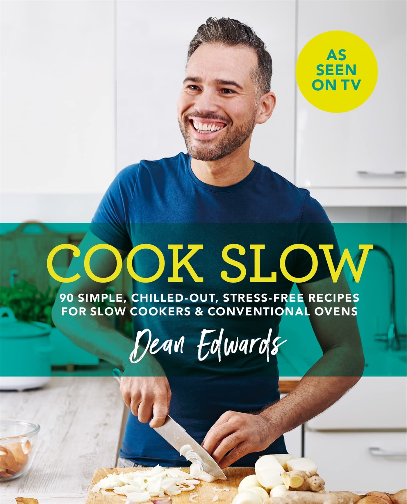Cook Slow: 90 simple, chilled out, stress-free recipes for slow cookers & conventional ovens (Dean Edwards Slow Cooker) Leisure, Home & Garden