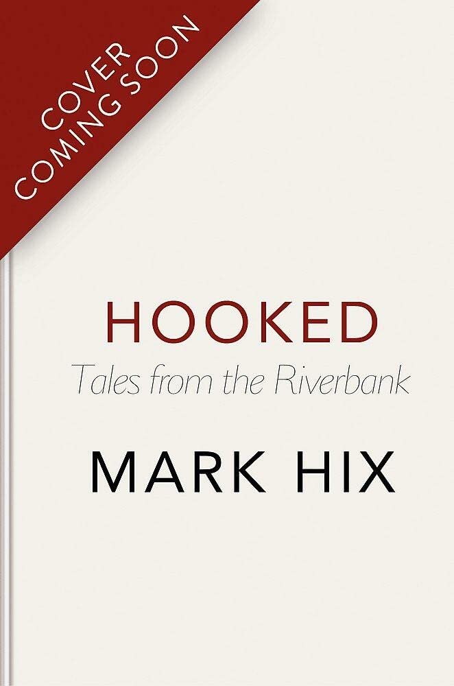 Hooked: Adventures in Angling & Eating: Adventures in Angling and Eating Mathematics