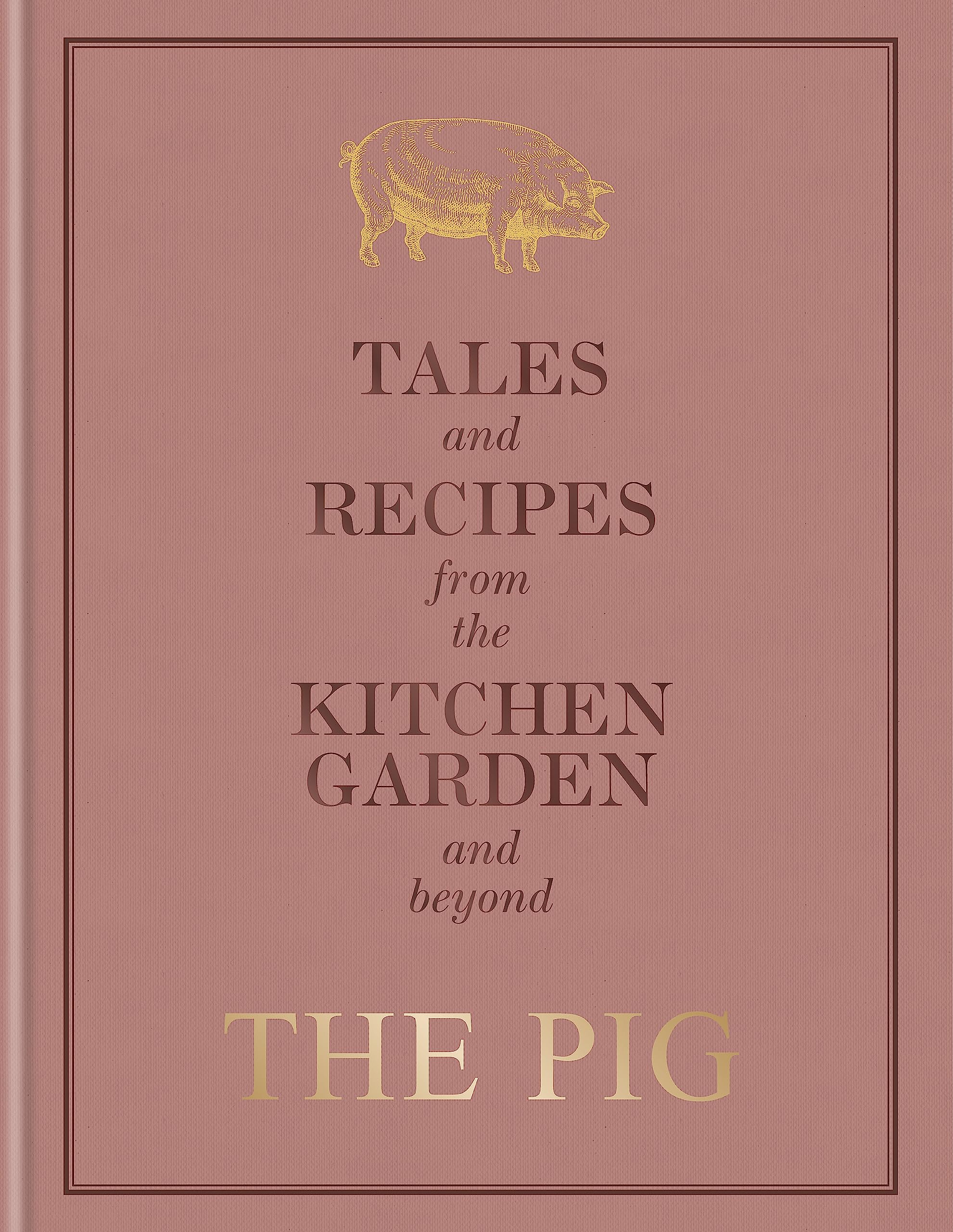 The Pig: Tales and Recipes from the Kitchen Garden and Beyond Hobbies & Crafts