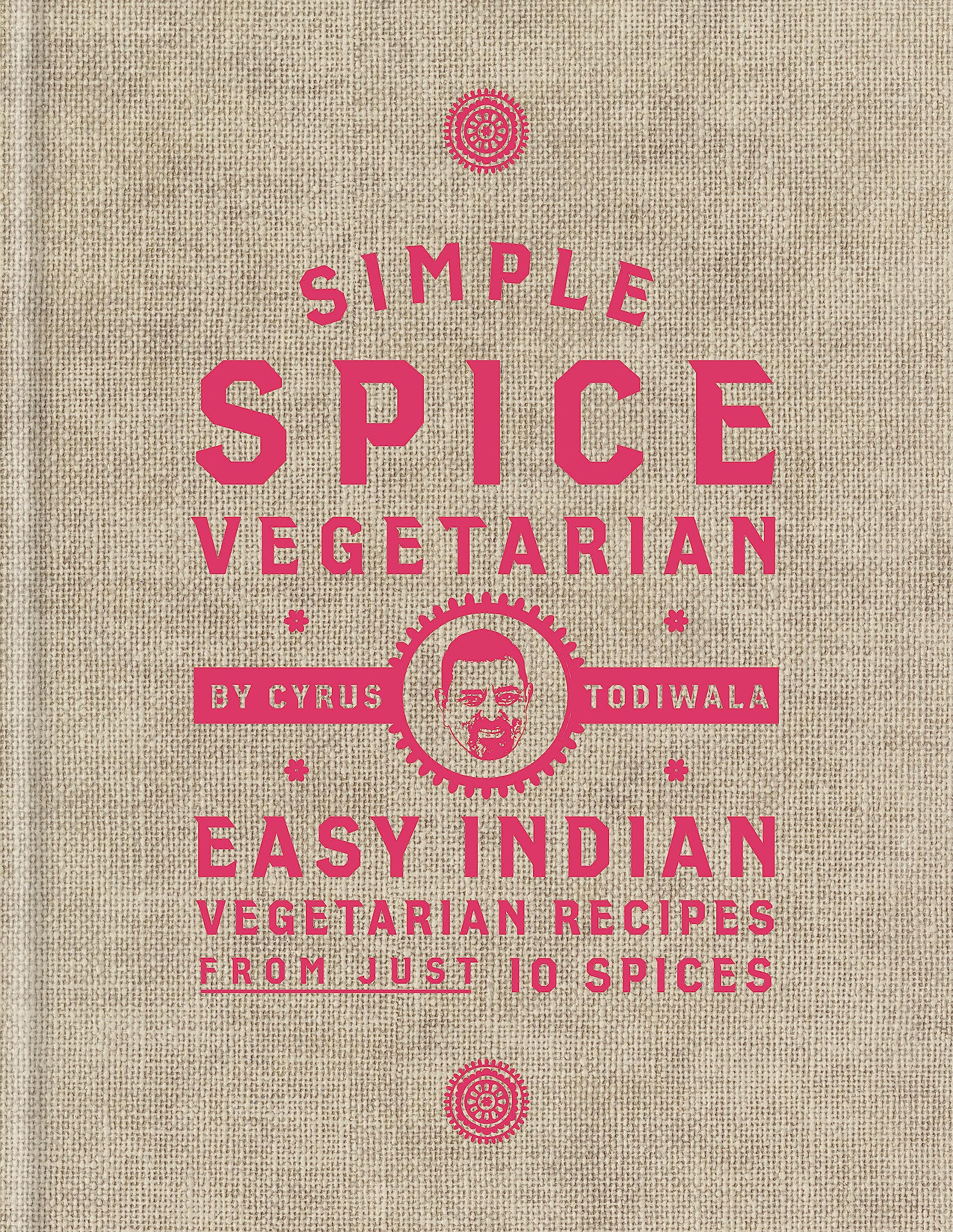 Simple Spice Vegetarian: Easy Indian vegetarian recipes from just 10 spices Leisure, Home & Garden