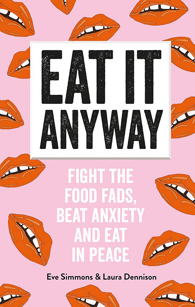 Eat It Anyway: Fight the Food Fads, Beat Anxiety and Eat in Peace Social Sciences