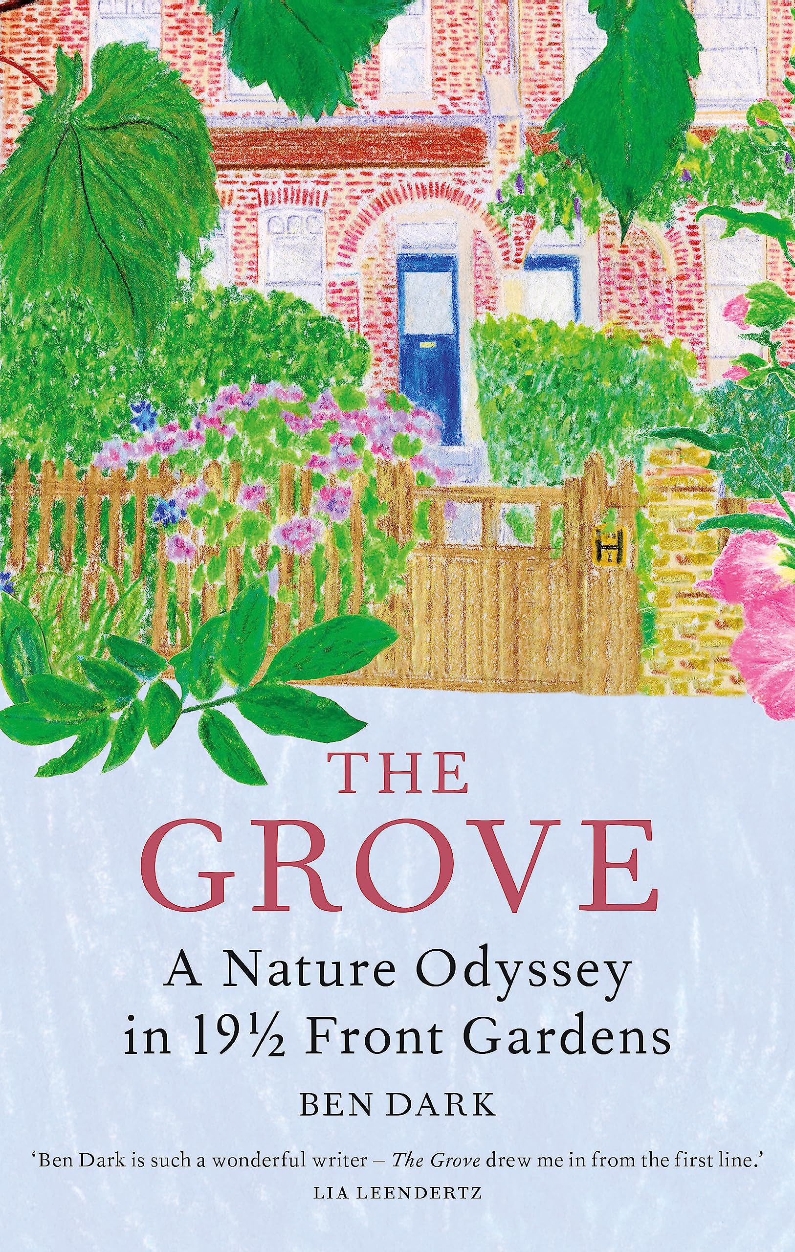 The Grove: A Nature Odyssey in 19 ½ Front Gardens Memories