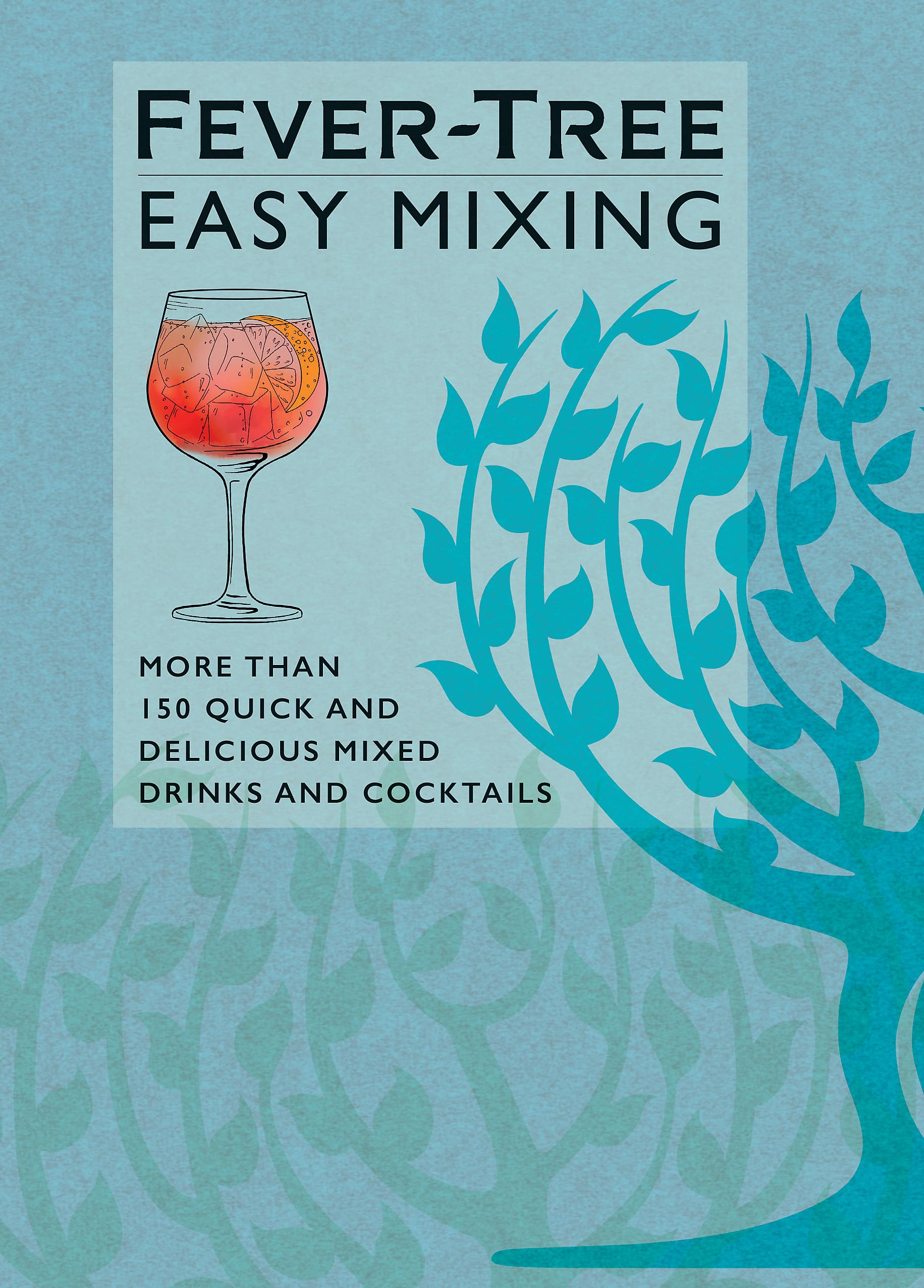 Fever-Tree Easy Mixing: BRAND-NEW BOOK – quicker, simpler, more delicious than ever! Leisure, Home & Garden
