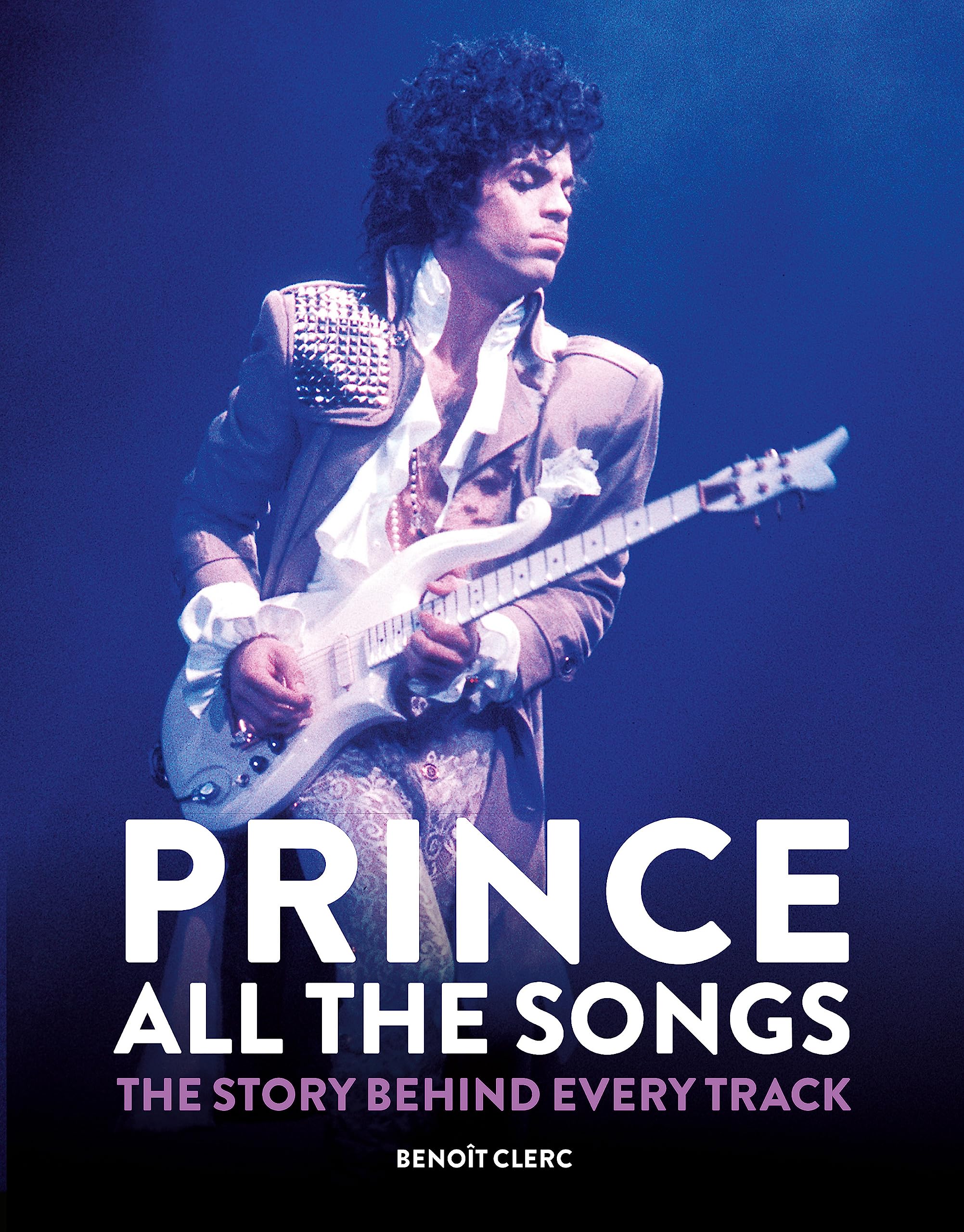 Prince: All the Songs: The Story Behind Every Track Pop culture