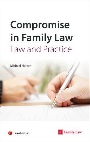 Compromise in Family Law: Law & Practice Law
