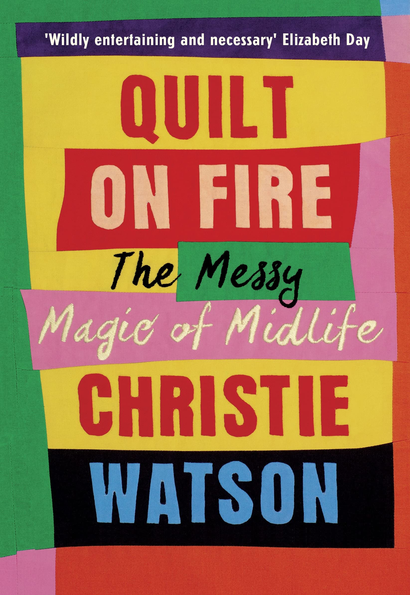 Quilt on Fire: The Messy Magic of Midlife Inspiring women