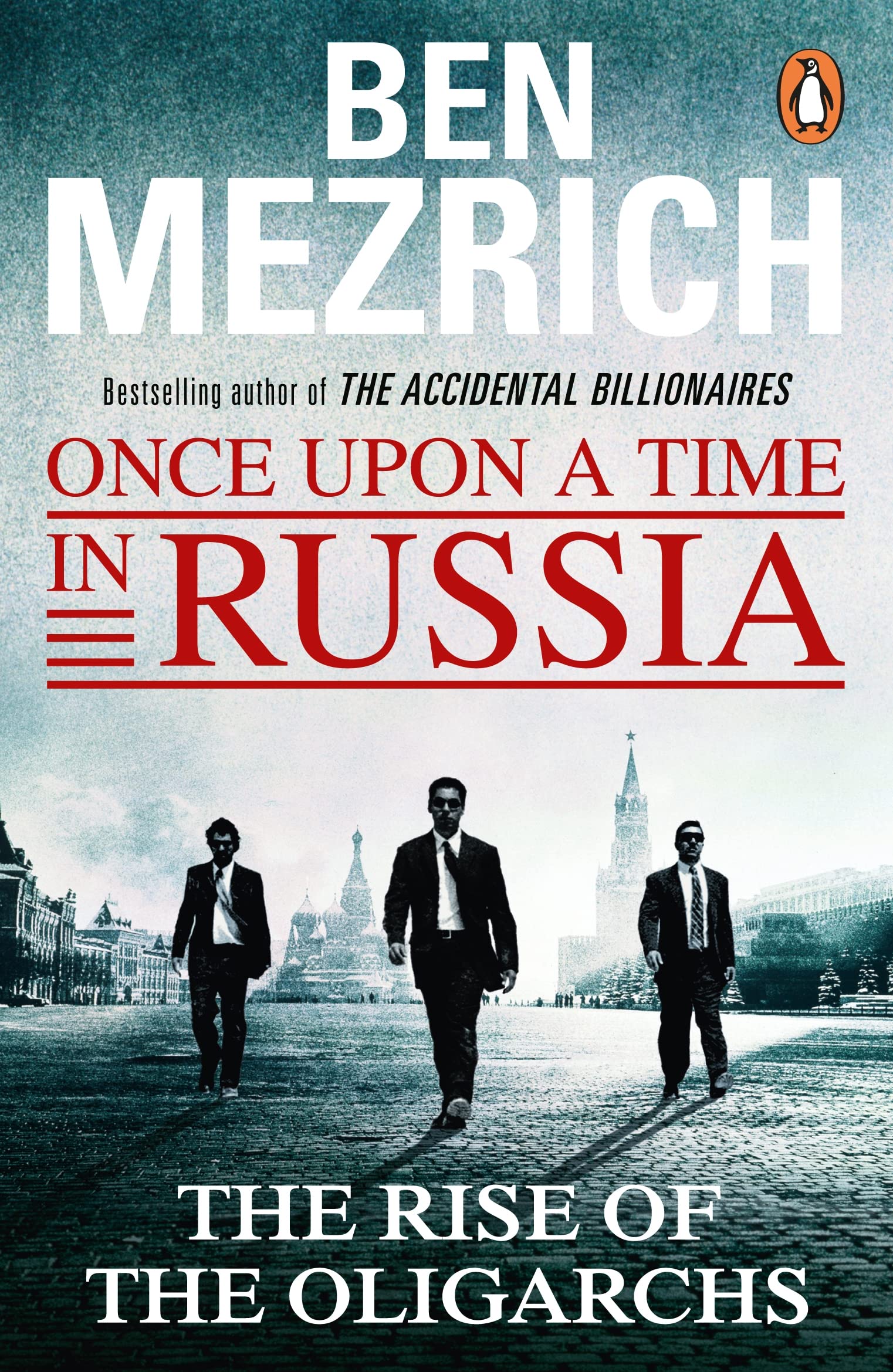Once Upon a Time in Russia: The Rise of the Oligarchs and the Greatest Wealth in History Politics & Society