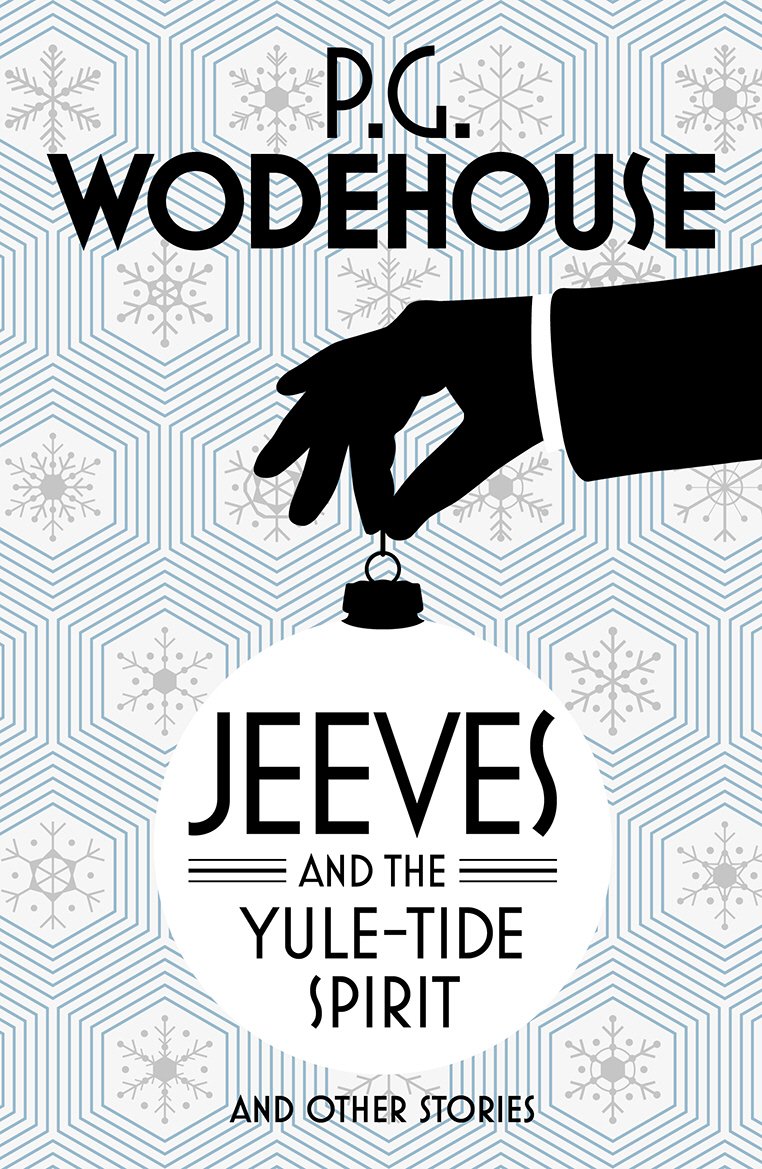 Jeeves and the Yule-Tide Spirit and Other Stories Essays & Short Stories