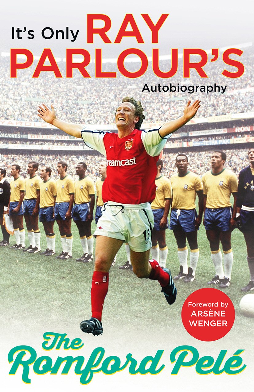 The Romford Pelé: It’s only Ray Parlour’s autobiography Sports