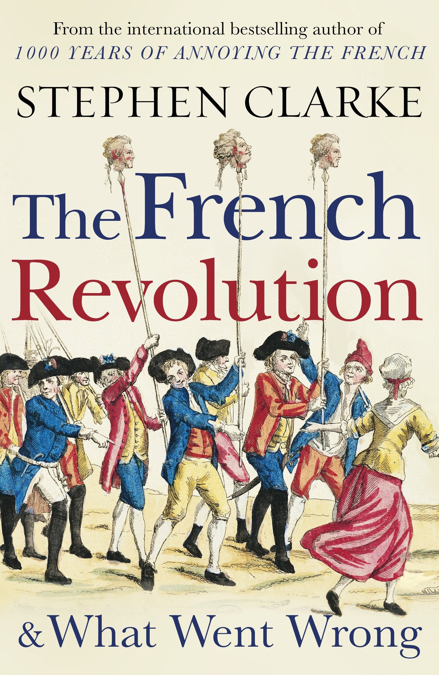 The French Revolution and What Went Wrong Politics & History