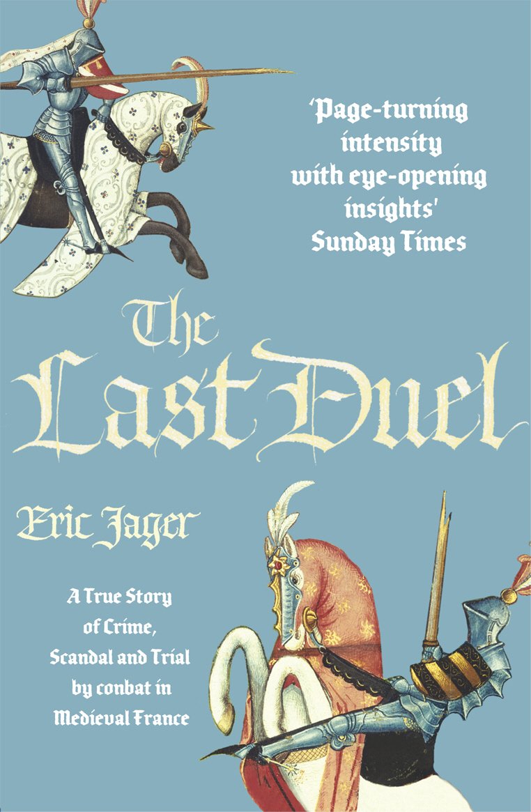 The Last Duel: Now a major film starring Matt Damon, Adam Driver and Jodie Comer Law