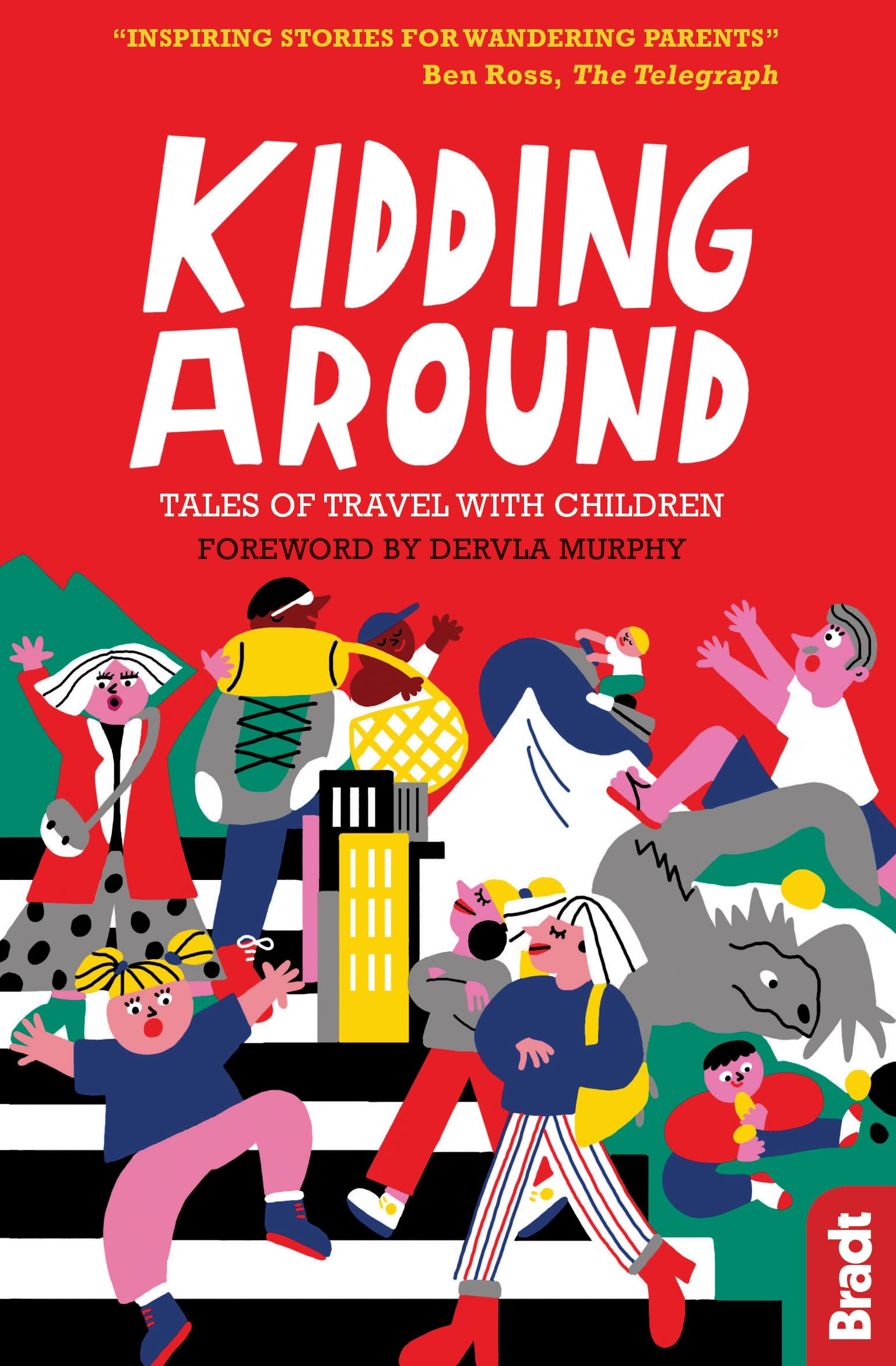 Kidding Around: Tales of Travel with Children (Bradt Travel Literature) Leisure, Home & Garden