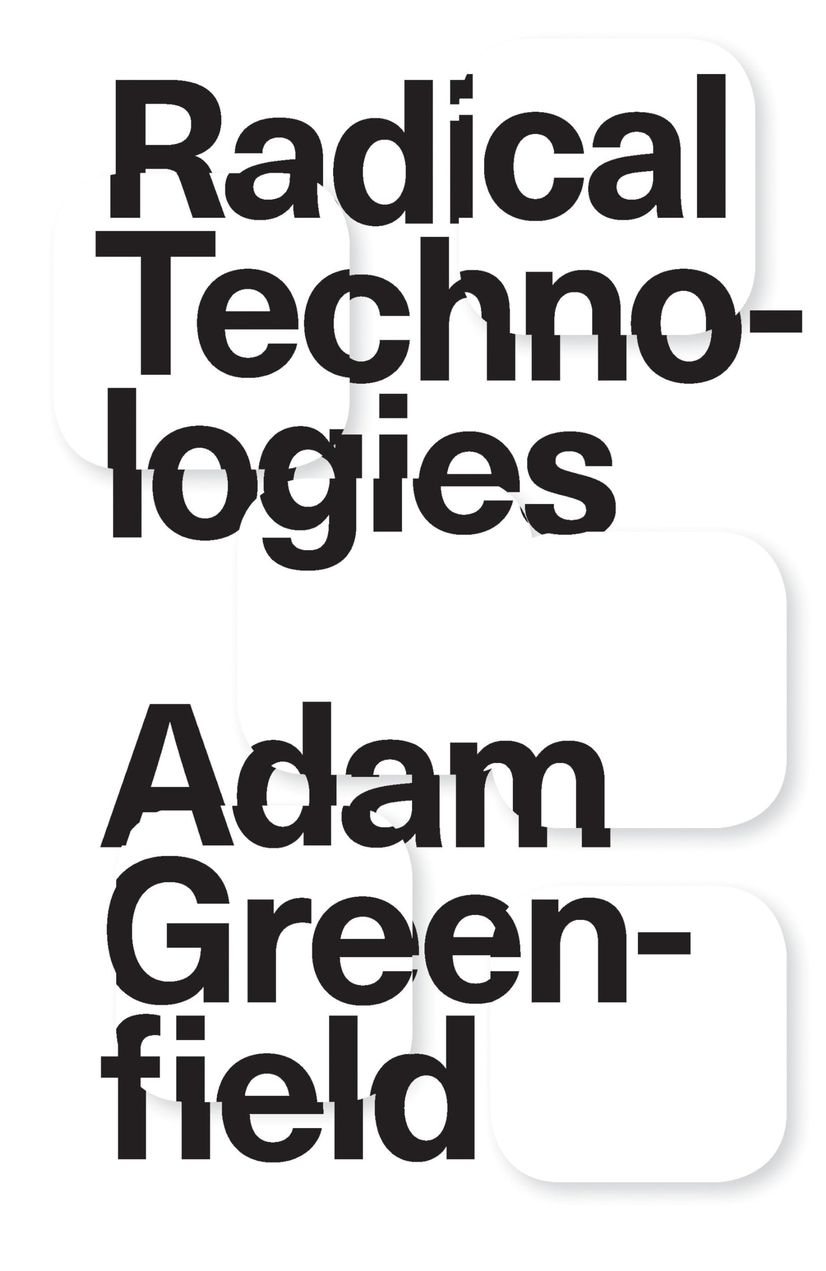 Radical Technologies: The Design of Everyday Life Social Sciences