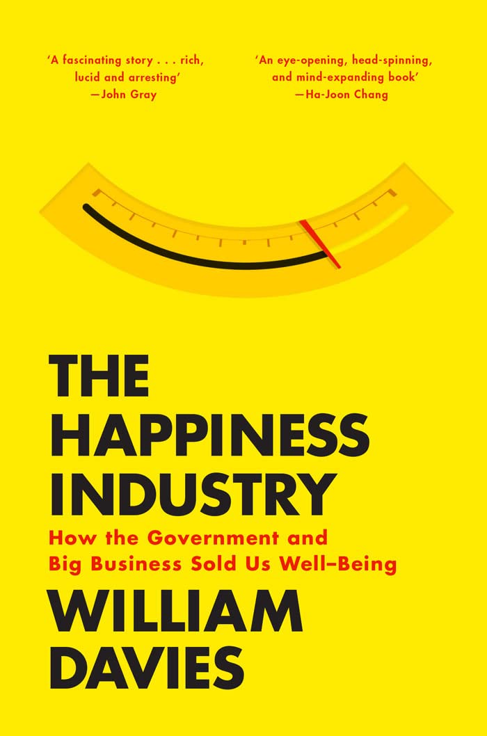 The Happiness Industry: How the Government and Big Business Sold Us Well-Being Law