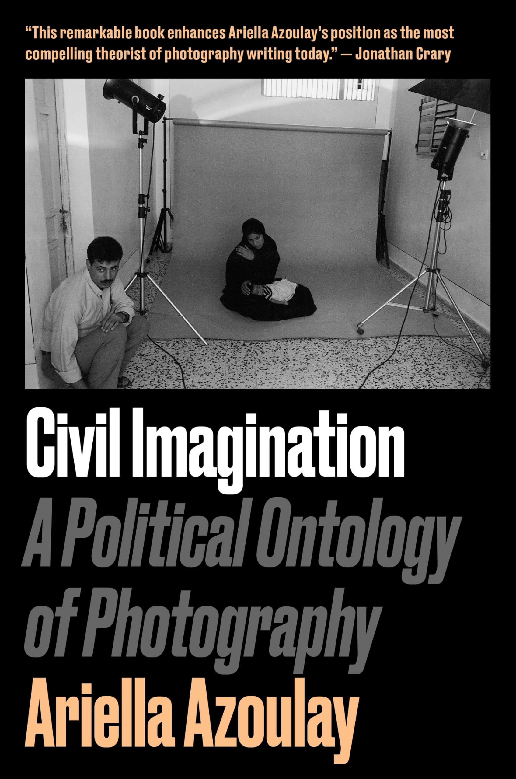 Civil Imagination: A Political Ontology of Photography Photography