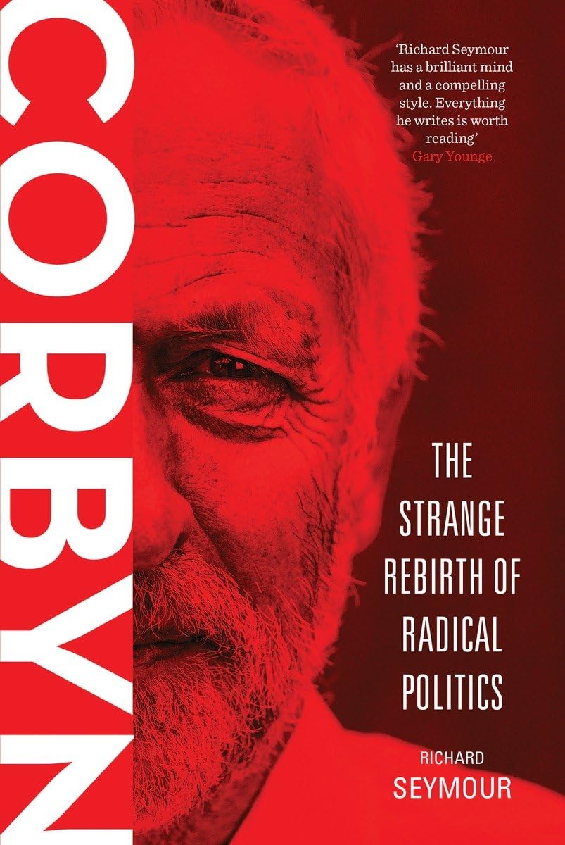 Corbyn: The Strange Rebirth of Radical Politics Law