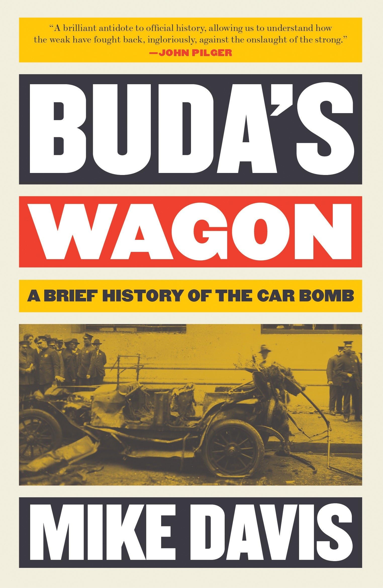 Buda's Wagon: A Brief History of the Car Bomb (Essential Mike Davis) Law